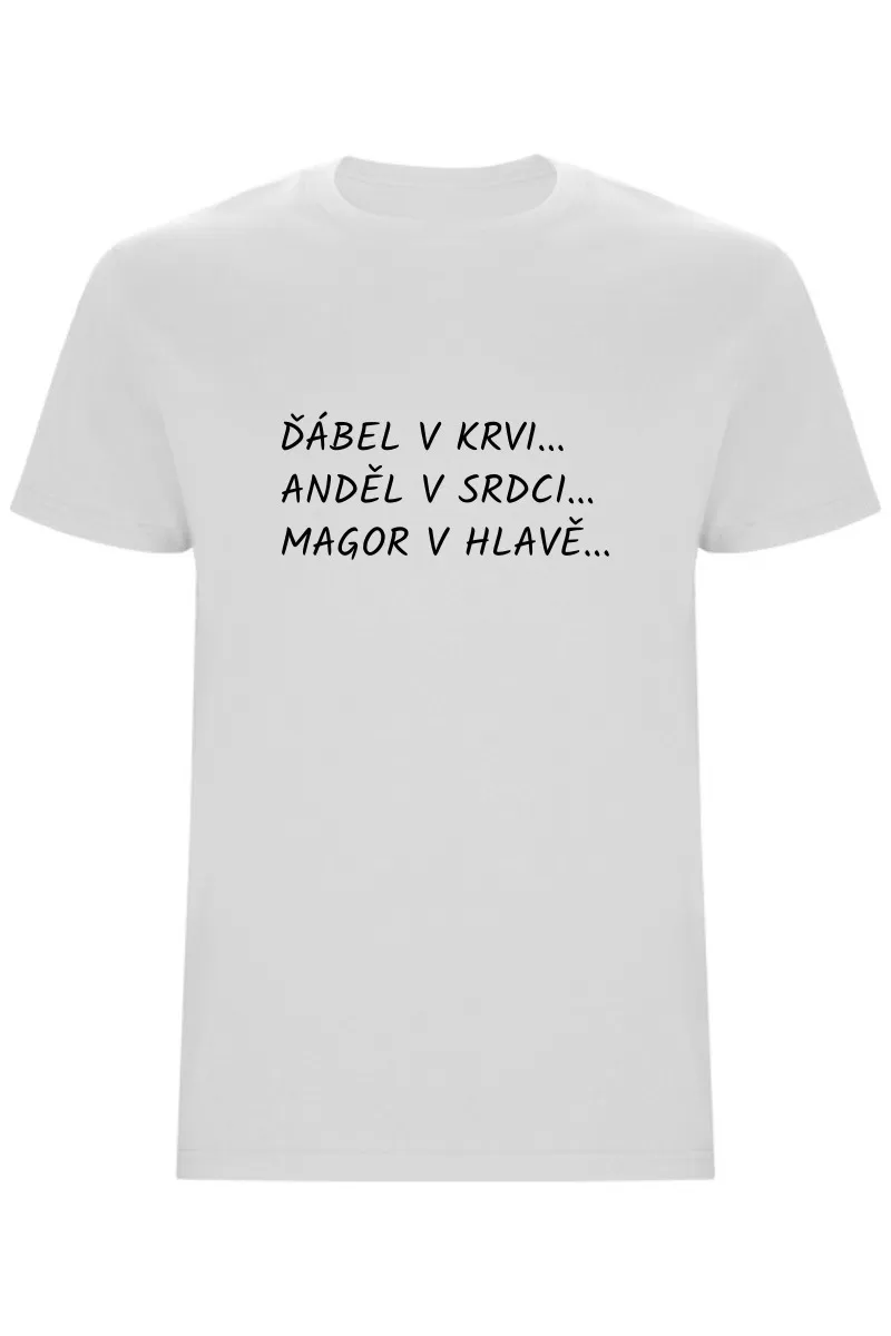 Pánské tričko - ĎÁBEL V KRVI, ANDĚL V SRDCI, MAGOR V HLAVĚ