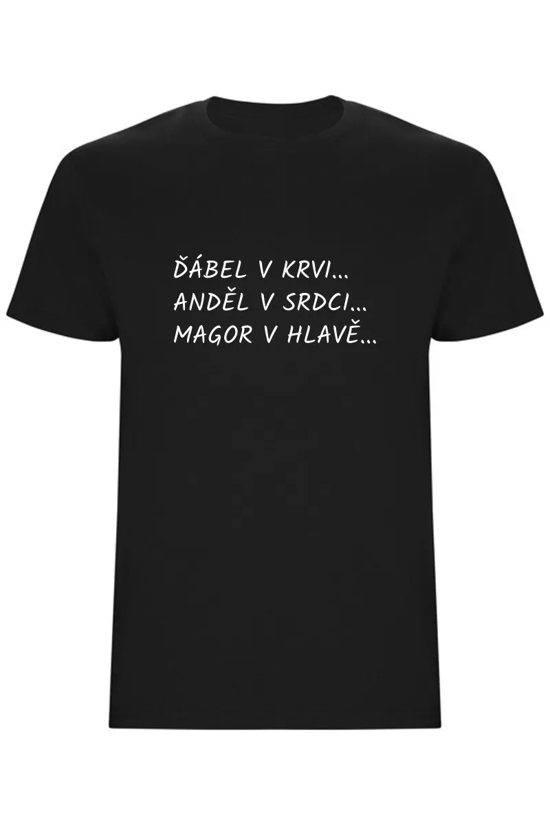 Pánské tričko - ĎÁBEL V KRVI, ANDĚL V SRDCI, MAGOR V HLAVĚ