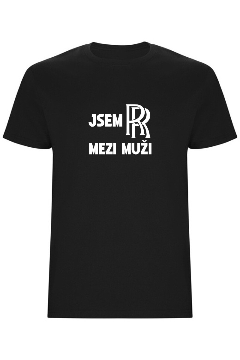 Pánské tričko - JSEM ROLLS ROYCE MEZI MUŽI