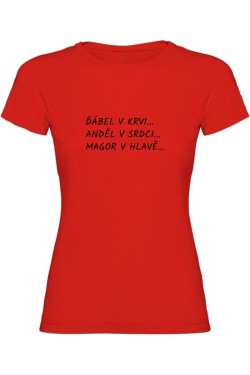 Dámské tričko - ĎÁBEL V KRVI, ANDĚL V SRDCI, MAGOR V HLAVĚ