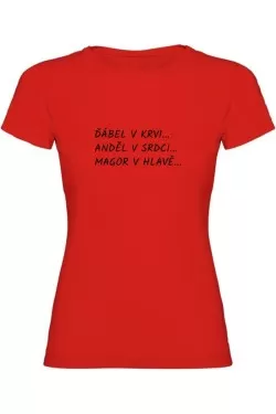 Dámské tričko - ĎÁBEL V KRVI, ANDĚL V SRDCI, MAGOR V HLAVĚ