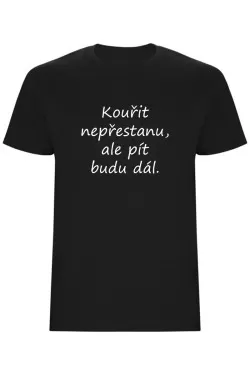 Pánské tričko - KOUŘIT NEPŘESTANU, ALE PÍT BUDU DÁL
