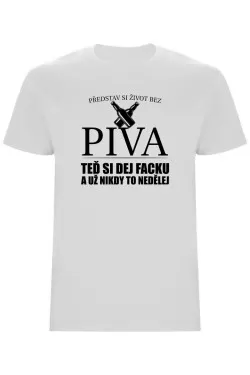 Pánské tričko - PŘEDSTAV SI ŽIVOT BEZ PIVA