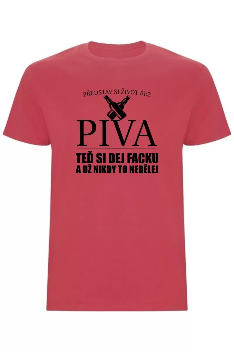 Pánské tričko - PŘEDSTAV SI ŽIVOT BEZ PIVA Pánské tričko - PŘEDSTAV SI ŽIVOT BEZ PIVA