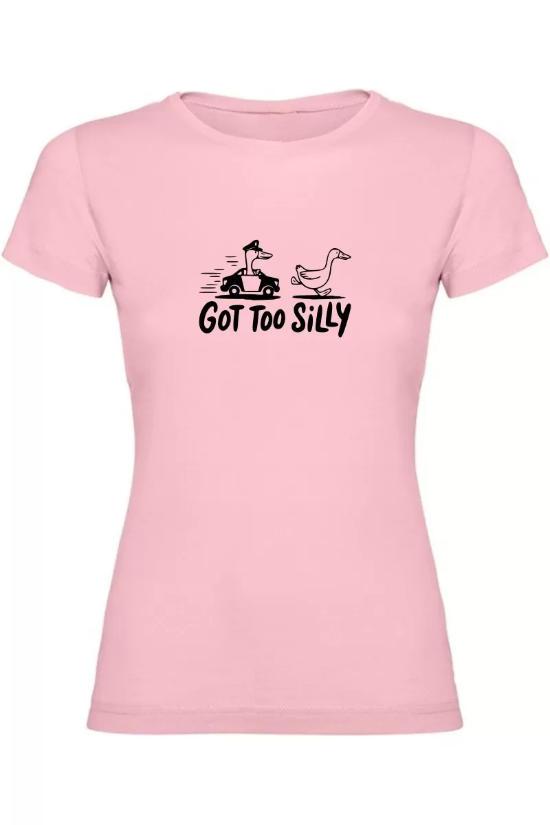 Dámské tričko - GOT TOO SILLY Dámské tričko - GOT TOO SILLY