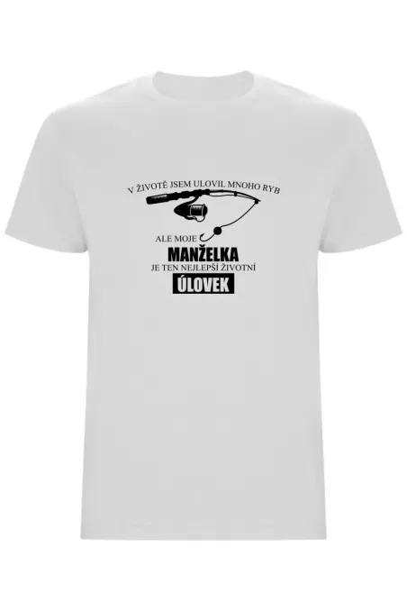 Pánské tričko - MOJE MANŽELKA JE TEN NEJLEPŠÍ ŽIVOTNÍ ÚLOVEK