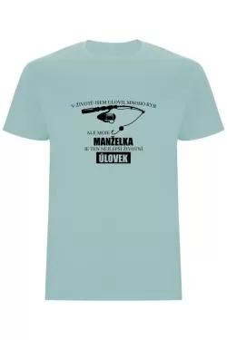 Pánské tričko - MOJE MANŽELKA JE TEN NEJLEPŠÍ ŽIVOTNÍ ÚLOVEK