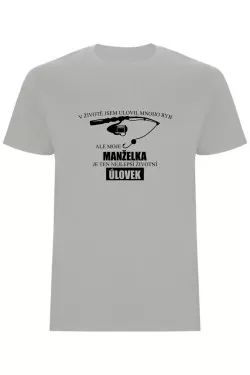 Pánské tričko - MOJE MANŽELKA JE TEN NEJLEPŠÍ ŽIVOTNÍ ÚLOVEK