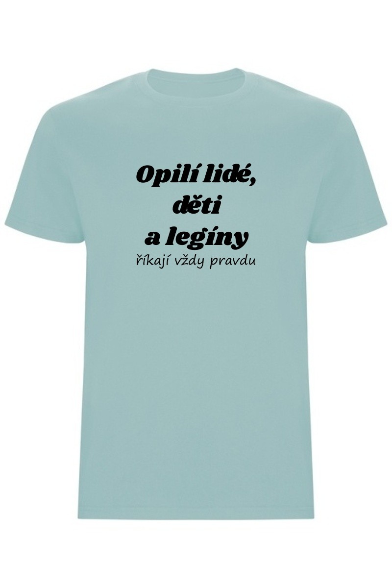 Pánské tričko - OPILÍ LIDÉ, DĚTI A LEGÍNY ŘÍKAJÍ VŽDY PRAVDU Pánské tričko - OPILÍ LIDÉ, DĚTI A LEGÍNY ŘÍKAJÍ VŽDY PRAVDU