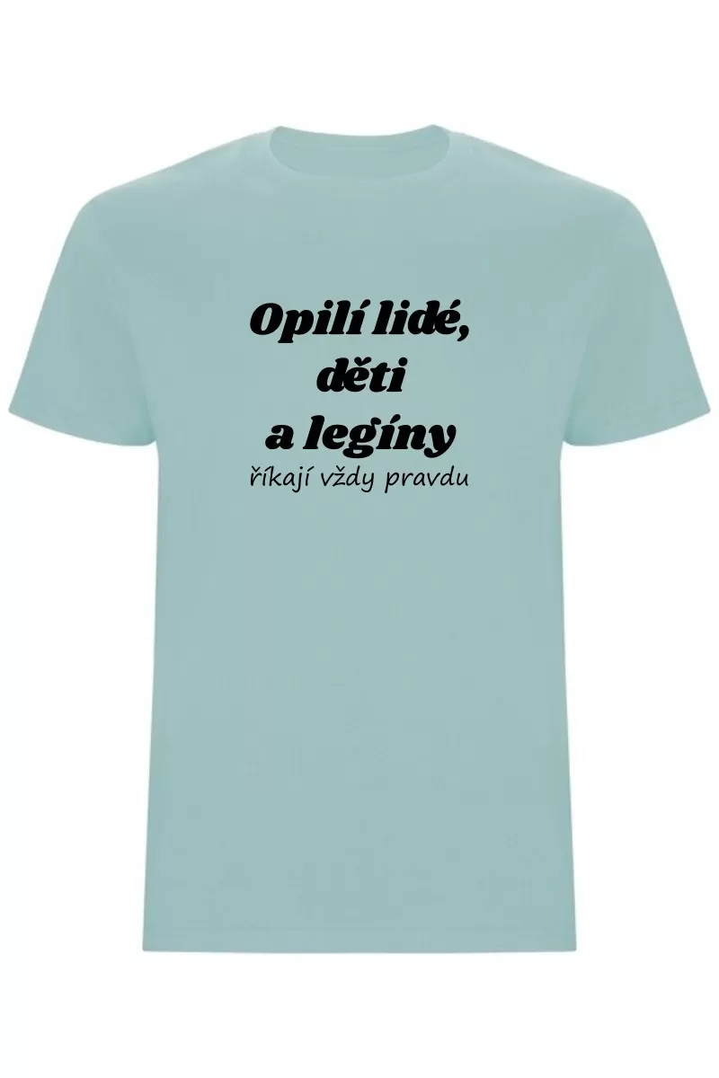 Pánské tričko - OPILÍ LIDÉ, DĚTI A LEGÍNY ŘÍKAJÍ VŽDY PRAVDU Pánské tričko - OPILÍ LIDÉ, DĚTI A LEGÍNY ŘÍKAJÍ VŽDY PRAVDU
