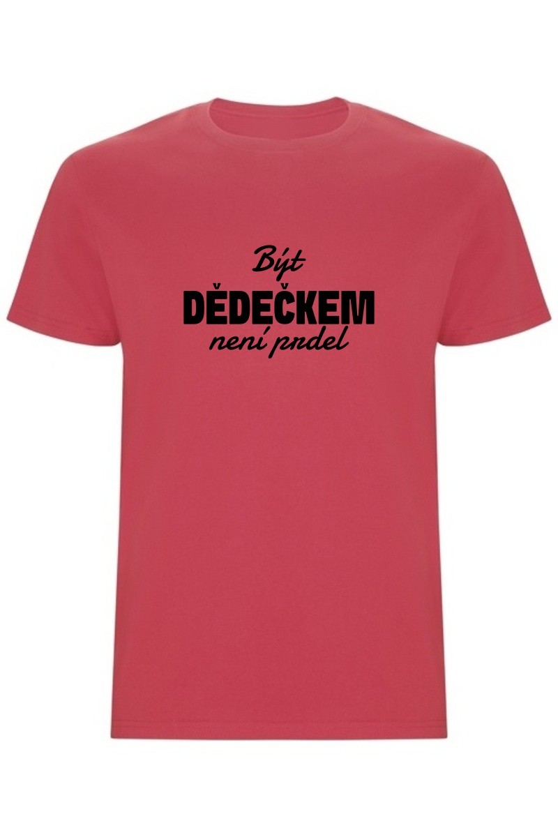 Pánské tričko - BÝT DĚDEČKEM NENÍ PRDEL Pánské tričko - BÝT DĚDEČKEM NENÍ PRDEL