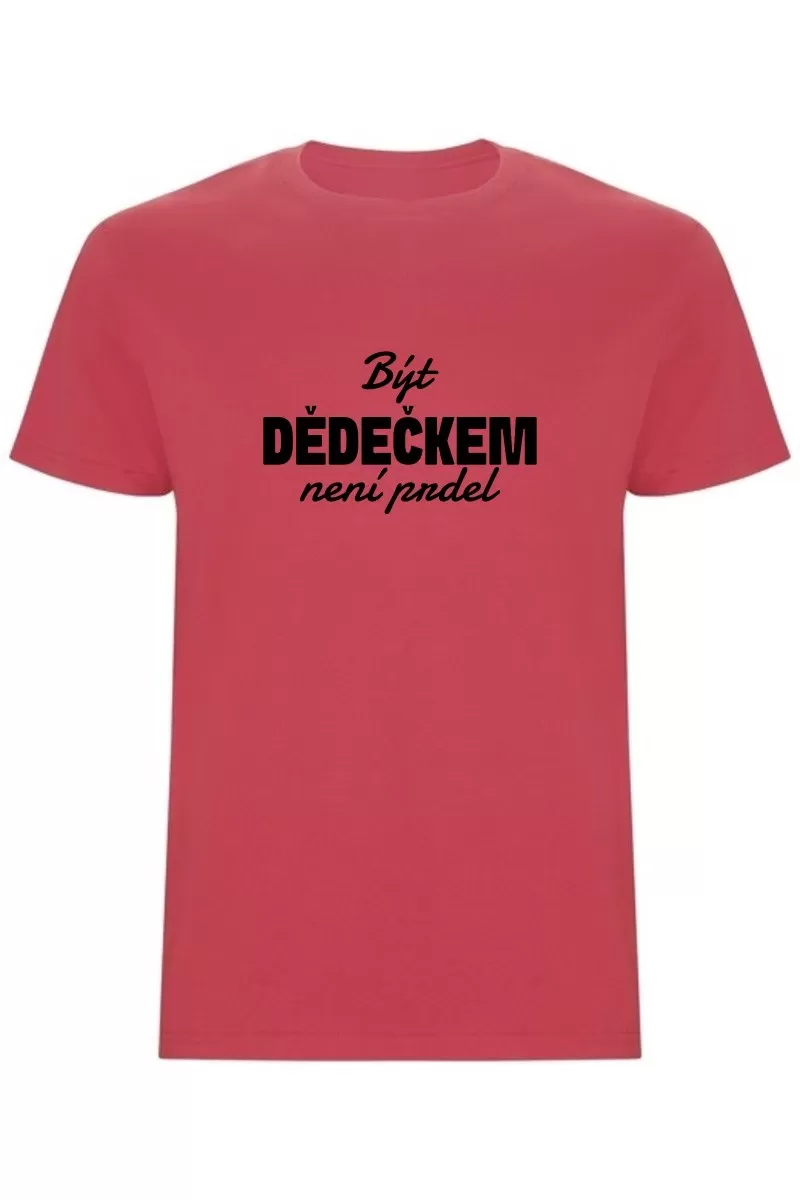 Pánské tričko - BÝT DĚDEČKEM NENÍ PRDEL