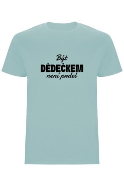 Pánské tričko - BÝT DĚDEČKEM NENÍ PRDEL