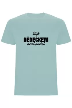 Pánské tričko - BÝT DĚDEČKEM NENÍ PRDEL