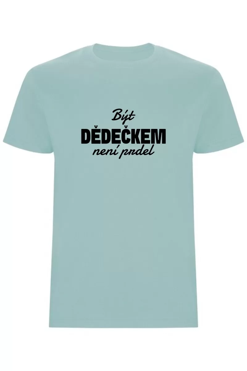 Pánské tričko - BÝT DĚDEČKEM NENÍ PRDEL