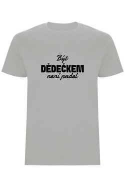 Pánské tričko - BÝT DĚDEČKEM NENÍ PRDEL