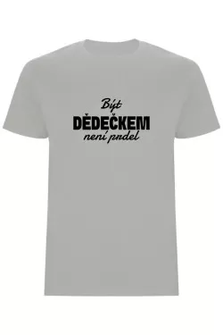 Pánské tričko - BÝT DĚDEČKEM NENÍ PRDEL