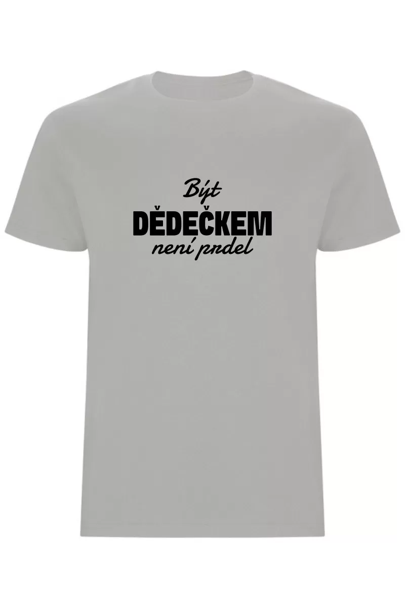 Pánské tričko - BÝT DĚDEČKEM NENÍ PRDEL