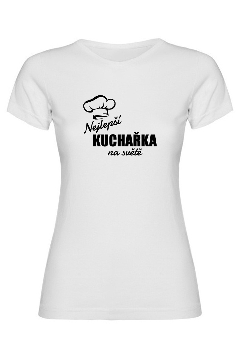 Dámské tričko - NEJLEPŠÍ KUCHAŘKA NA SVĚTĚ Dámské tričko - NEJLEPŠÍ KUCHAŘKA NA SVĚTĚ