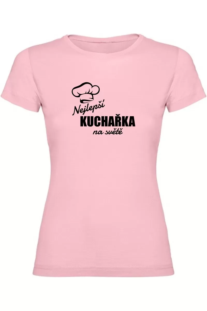 Dámské tričko - NEJLEPŠÍ KUCHAŘKA NA SVĚTĚ Dámské tričko - NEJLEPŠÍ KUCHAŘKA NA SVĚTĚ