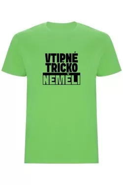 Pánské tričko - VTIPNÉ TRIČKO NEMĚLI