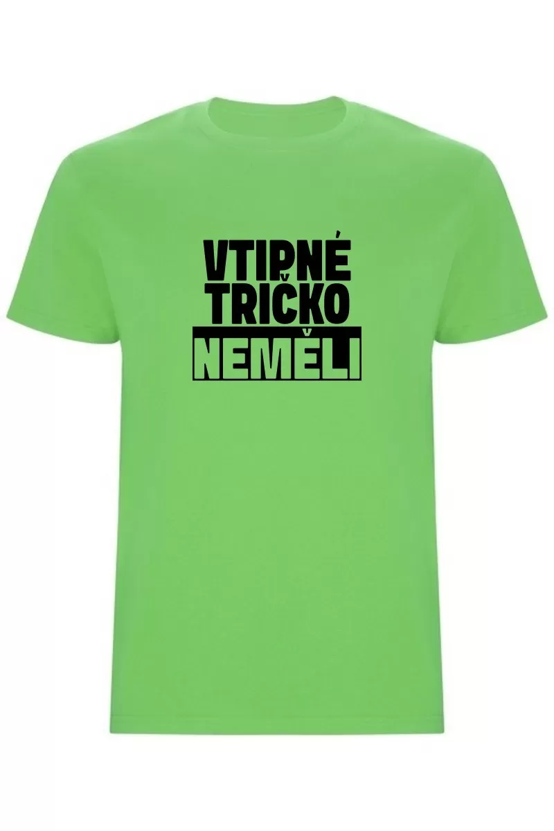 Pánské tričko - VTIPNÉ TRIČKO NEMĚLI