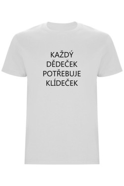 Pánské tričko - KAŽDÝ DĚDEČEK POTŘEBUJE KLÍDEČEK