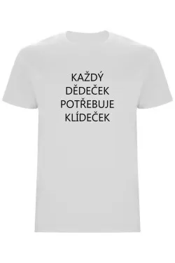 Pánské tričko - KAŽDÝ DĚDEČEK POTŘEBUJE KLÍDEČEK