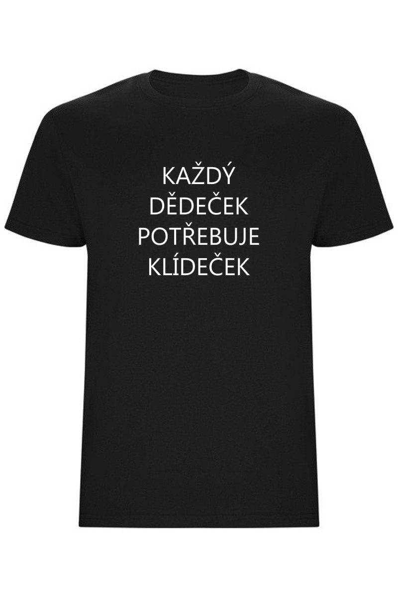 Pánské tričko - KAŽDÝ DĚDEČEK POTŘEBUJE KLÍDEČEK Pánské tričko - KAŽDÝ DĚDEČEK POTŘEBUJE KLÍDEČEK