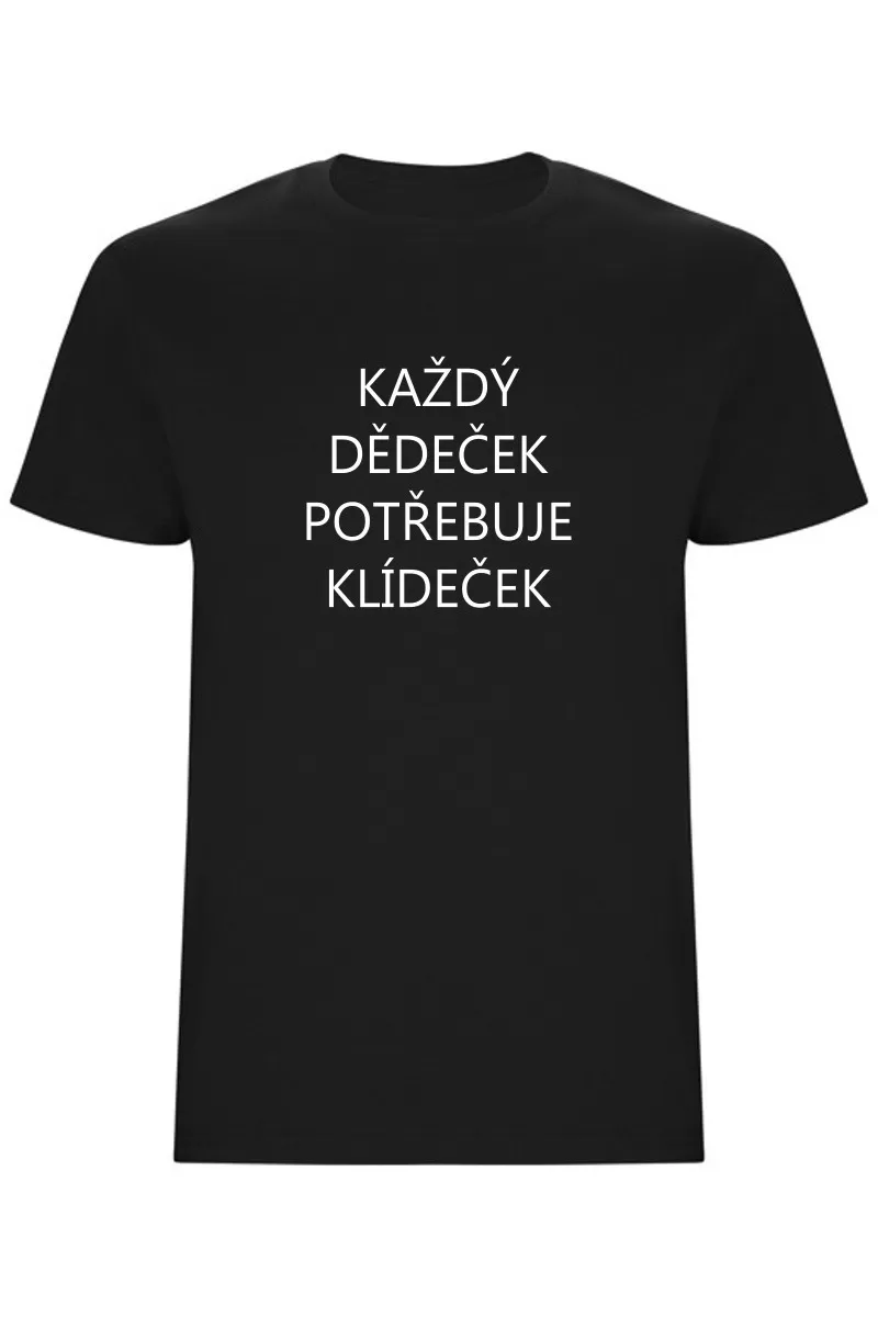 Pánské tričko - KAŽDÝ DĚDEČEK POTŘEBUJE KLÍDEČEK Pánské tričko - KAŽDÝ DĚDEČEK POTŘEBUJE KLÍDEČEK