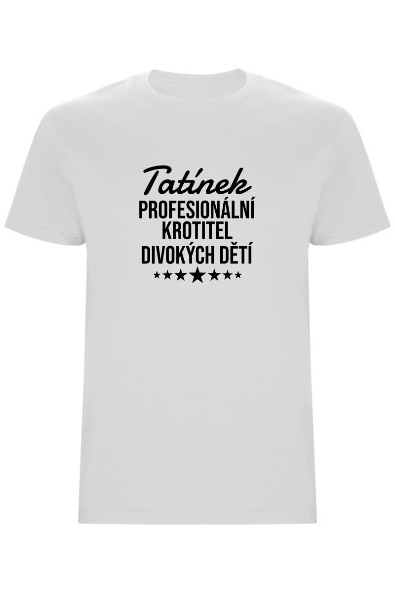 Pánské tričko - PROFESIONÁLNÍ KROTITEL DIVOKÝCH DĚTÍ Pánské tričko - PROFESIONÁLNÍ KROTITEL DIVOKÝCH DĚTÍ