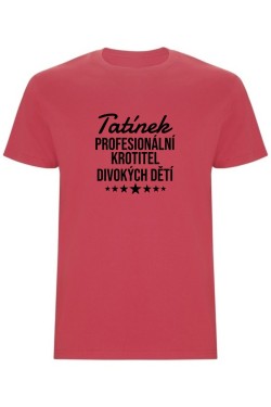 Pánské tričko - PROFESIONÁLNÍ KROTITEL DIVOKÝCH DĚTÍ