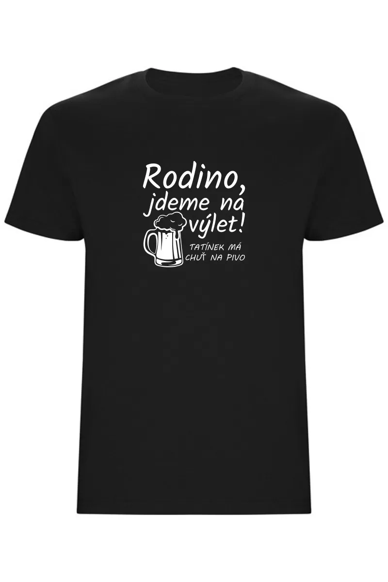 Pánské tričko - RODINO JDEME NA VÝLET, TATÍNEK MÁ CHUŤ NA PIVO Pánské tričko - RODINO JDEME NA VÝLET, TATÍNEK MÁ CHUŤ NA PIVO