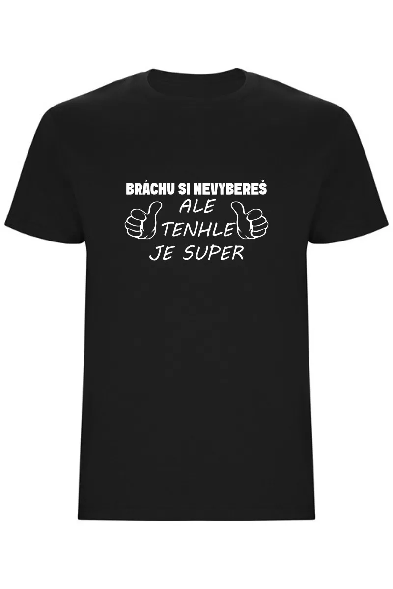 Pánské tričko - BRÁCHU SI NEVYBEREŠ Pánské tričko - BRÁCHU SI NEVYBEREŠ