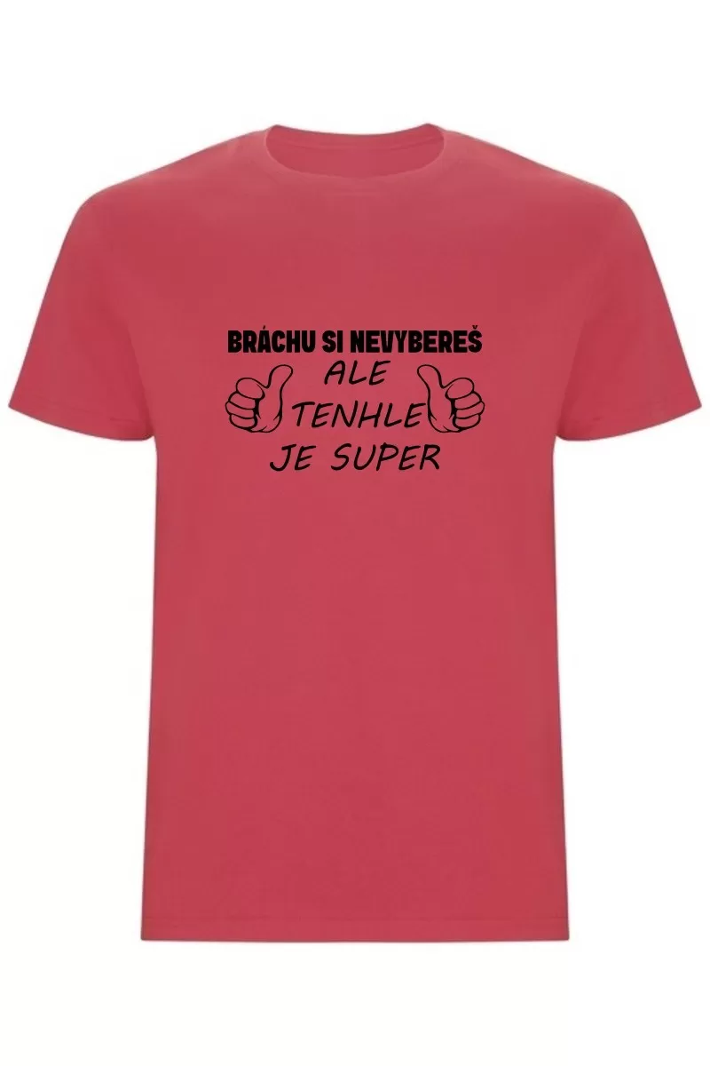 Pánské tričko - BRÁCHU SI NEVYBEREŠ Pánské tričko - BRÁCHU SI NEVYBEREŠ
