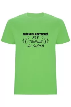 Pánské tričko - BRÁCHU SI NEVYBEREŠ