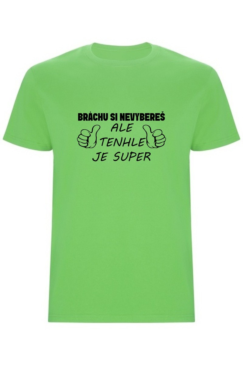 Pánské tričko - BRÁCHU SI NEVYBEREŠ Pánské tričko - BRÁCHU SI NEVYBEREŠ