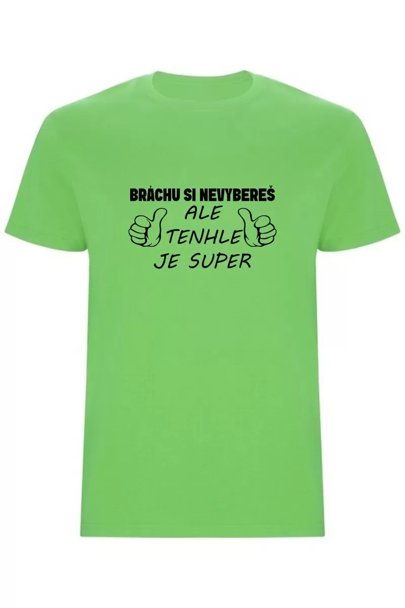 Pánské tričko - BRÁCHU SI NEVYBEREŠ Pánské tričko - BRÁCHU SI NEVYBEREŠ