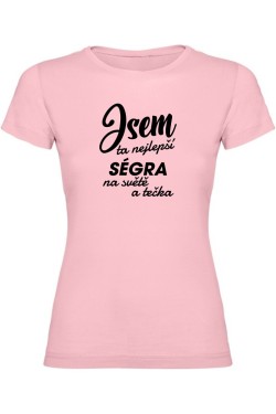 Dámské tričko - JSEM TA NEJLEPŠÍ SÉGRA
