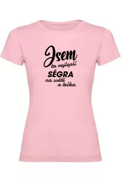 Dámské tričko - JSEM TA NEJLEPŠÍ SÉGRA