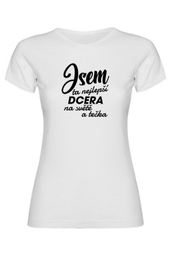 Dámské tričko - JSEM TA NEJLEPŠÍ DCERA