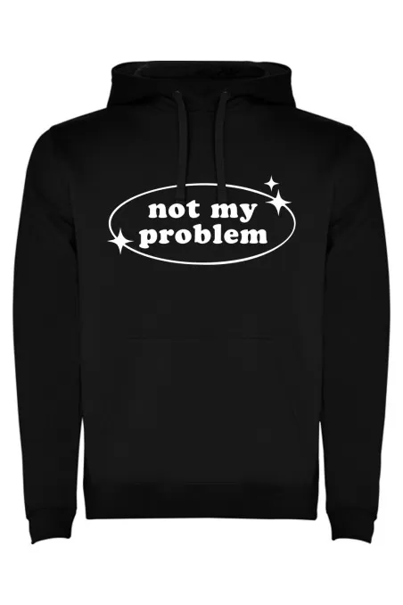 Mikina s kapucí - NOT MY PROBLEM