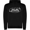 Mikina s kapucí - NOT MY PROBLEM