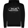 Mikina s kapucí - NOT MY PROBLEM