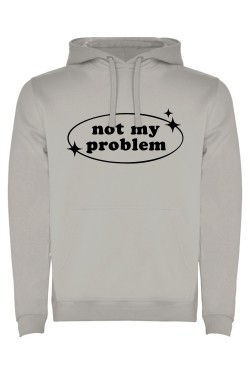 Mikina s kapucí - NOT MY PROBLEM