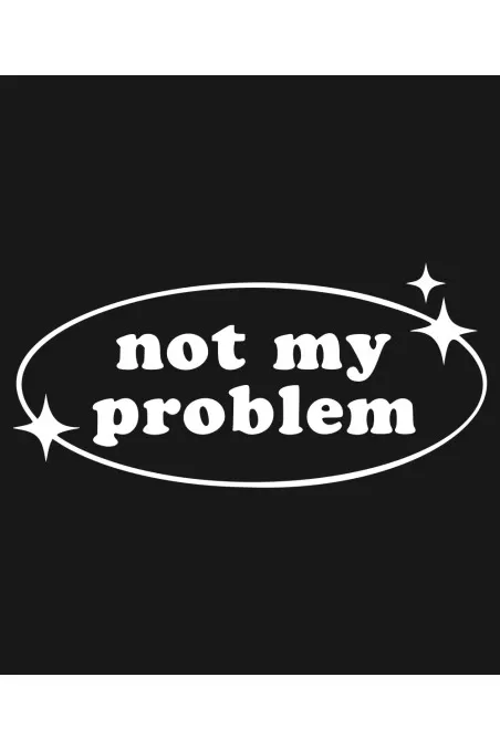 Mikina s kapucí - NOT MY PROBLEM