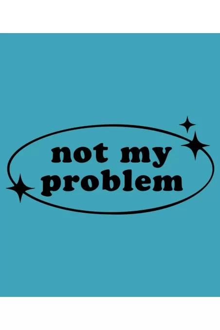 Mikina s kapucí - NOT MY PROBLEM