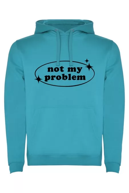 Mikina s kapucí - NOT MY PROBLEM