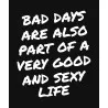 Mikina s kapucí - BAD DAYS ARE ALSO PART OF A VERY GOOD AND SEXY LIFE