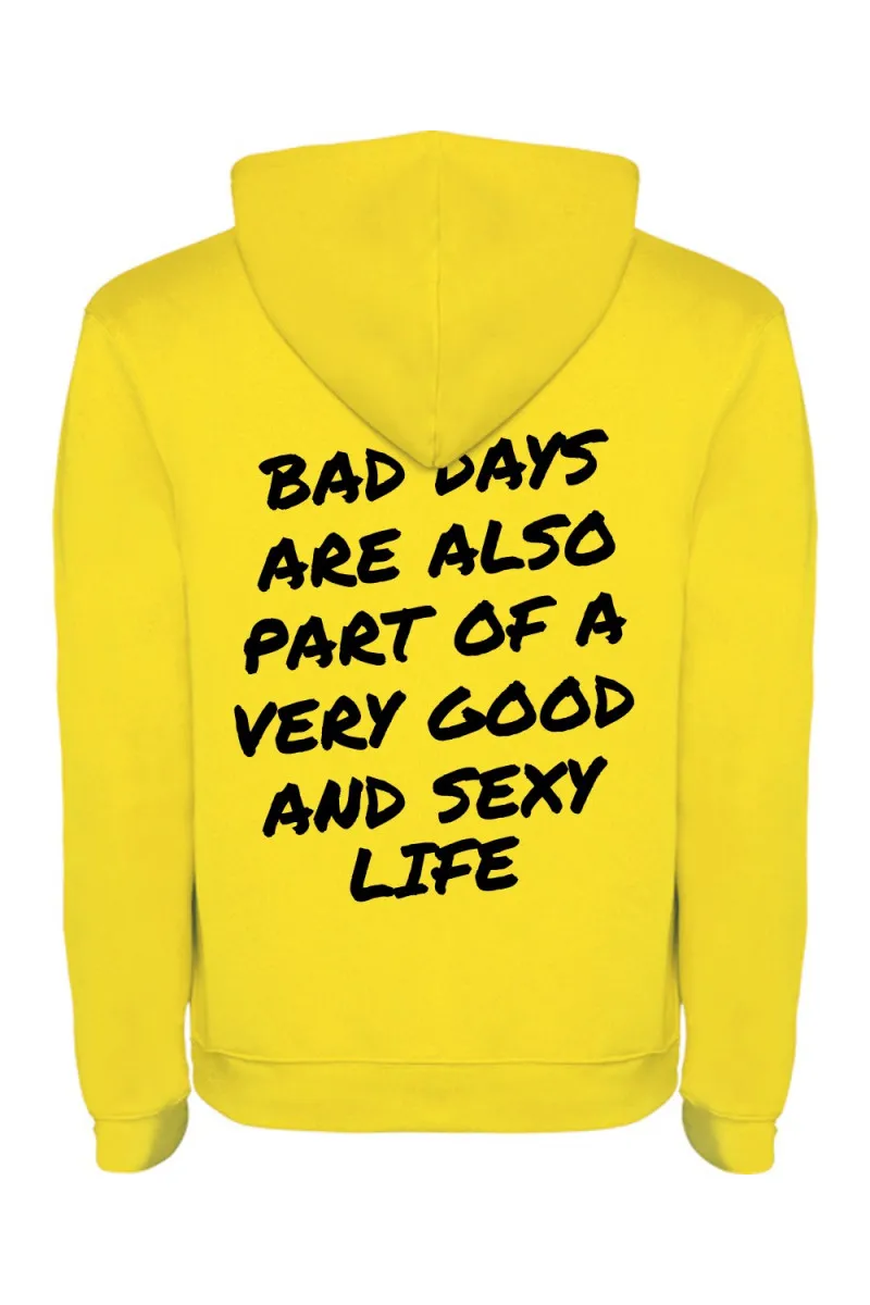 Mikina s kapucí - BAD DAYS ARE ALSO PART OF A VERY GOOD AND SEXY LIFE